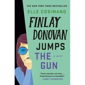 Finlay Donovan Jumps the Gun -- Elle Cosimano